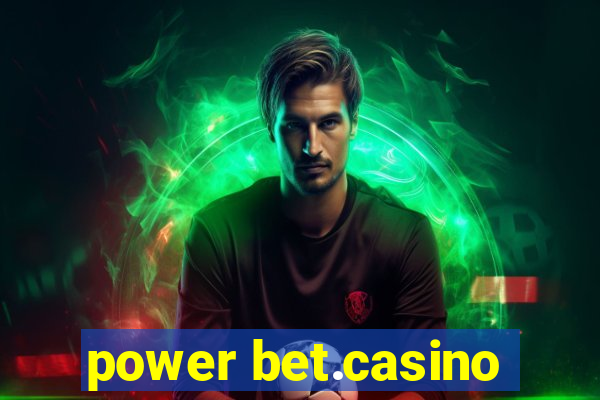 power bet.casino